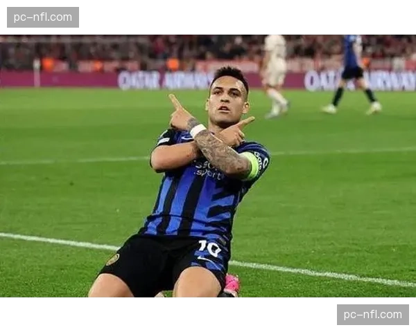 国际米兰队长兼头号射手劳塔罗因左腿比目鱼肌伤势缺席