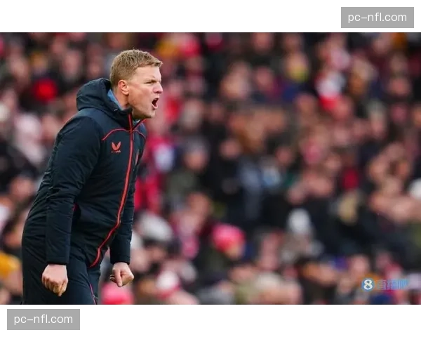 “埃迪-豪专访：谈纽卡斯尔联本赛季防守稳定性提升与转会窗规划”